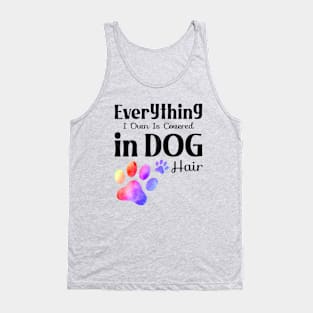 everything i own is covered in dog hair Edit Tank Top